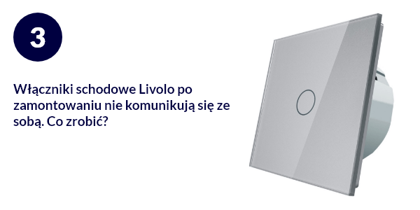 Porada #3. Włączniki schodowe po zamontowaniu nie komunikują się ze sobą. Co zrobić?